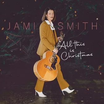 All This Is Christmas by Jami Smith