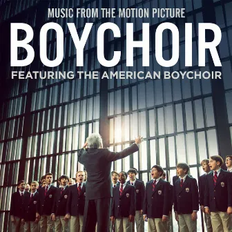 Boychoir (Music From The Motion Picture) by The American Boychoir