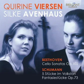 Beethoven: Cello Sonatas, Op. 102 - Schumann: Fantasiestücke, Op. 73 and Fünf Stücke Im Volkston, Op. 102 by Quirine Viersen