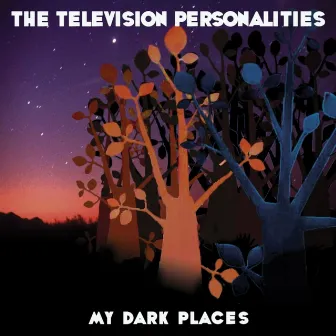 My Dark Places by Television Personalities