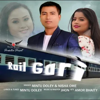 Rail Gari by Mintu Doley