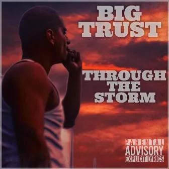 Through the Storm by Big Trust