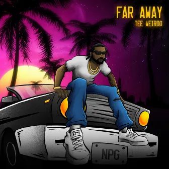 Far Away by Tee Weirdo