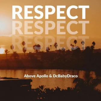 Respect by Above Apollo