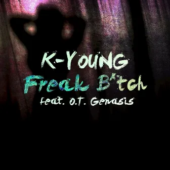 Freak Bitch by K-Young