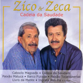 Cadeia Da Saudade by Zico & Zeca