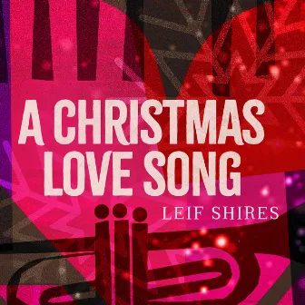 A Christmas Love Song by Leif Shires