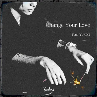 Change Your Love by Yousless