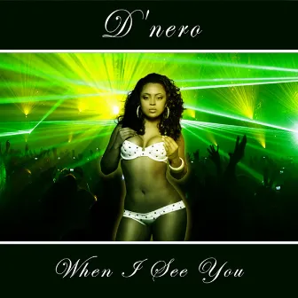 When I See You by D'Nero