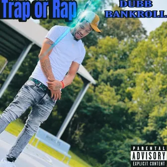 Trap or Rap by Dubb Bankroll