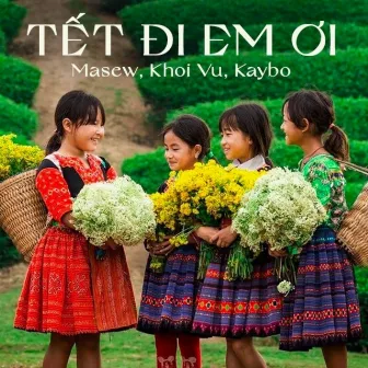 Tết Đi Em Ơi by Kaybo