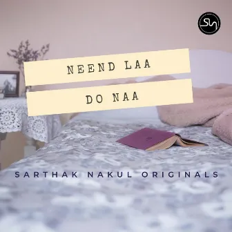 Neend Laa Do Naa by Sarthak Nakul