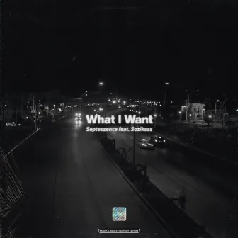 What I Want by Septessence