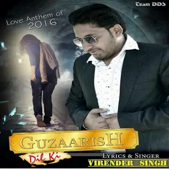 Guzaarish Dil Ki by Virender Singh