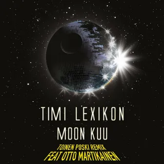 Moon kuu (Toinen poski remix feat Otto Martikainen) by Timi Lexikon