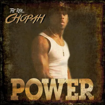 POWER by The Real Chopah