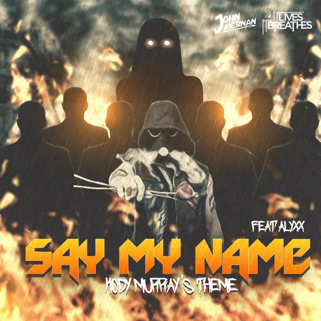 Say My Name (Kody Murray's Theme) [feat. Alyxx]