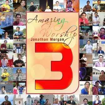 Amazing Worship 3 by Jonathan Morgan