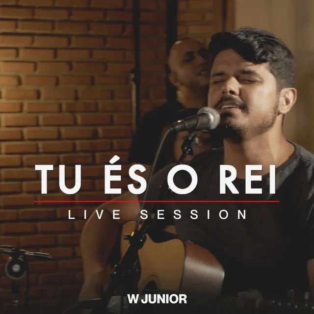 Tu És o Rei - Live Session