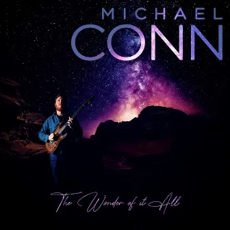 The Wonder of It All by Michael Conn