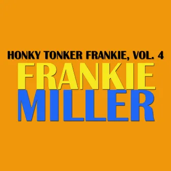 Honky Tonker Frankie, Vol. 4 by Frankie Miller