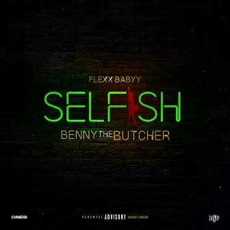 Selfish (feat. Benny the Butcher) by FlexxBabyy