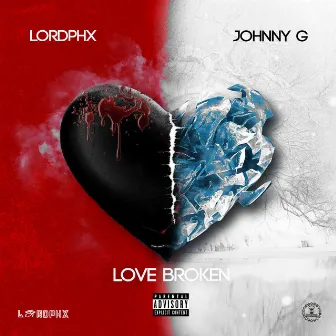 Love Broken by Johhny G