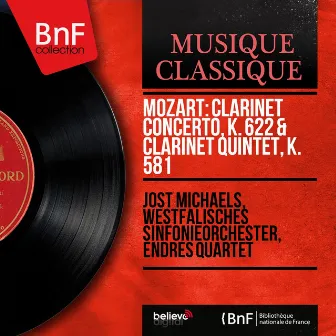 Mozart: Clarinet Concerto, K. 622 & Clarinet Quintet, K. 581 (Mono Version) by Jost Michaels