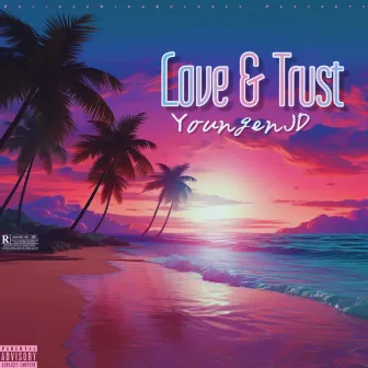 LOVE & TRUST by YoungenJD