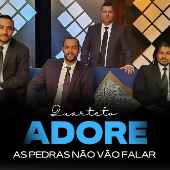 As Pedras Não Vão Falar by Quarteto Adore