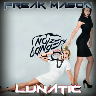 Lunatic by Freak Mason