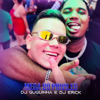 Mega do Privileg by Dj Erick