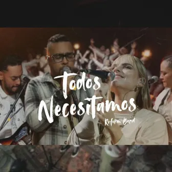 Todos Necesitamos by Reform Band