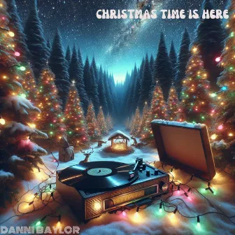 Christmas Time Is Here by Danni Baylor