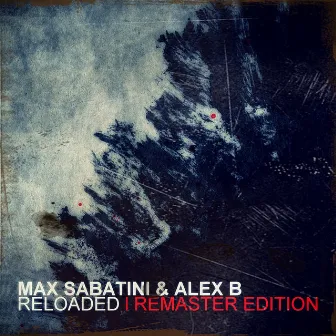 Reloaded (Remaster Edition) by Alex B