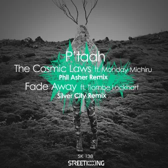 The Cosmic Laws / Fade Away by P'taah