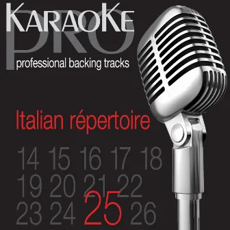 Top Italian Karaoke Hits, Vol. 25 by Karaoke Pro Band