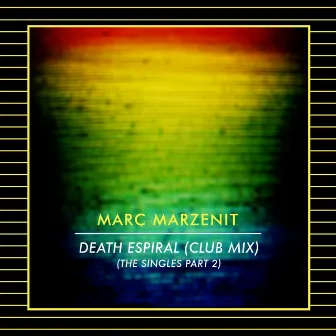 Death Espiral (Club Mix) (The Singles Part 2) by Marc Marzenit