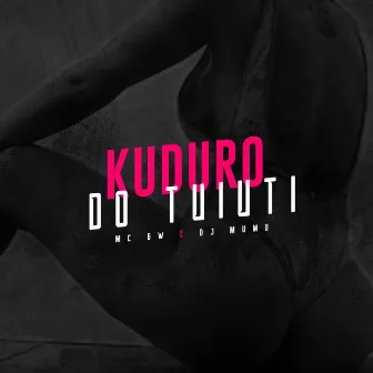 Kuduro do Tuiuti by DJ Mumu do Tuiuti