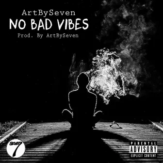 No Bad Vibes by ArtBySeven