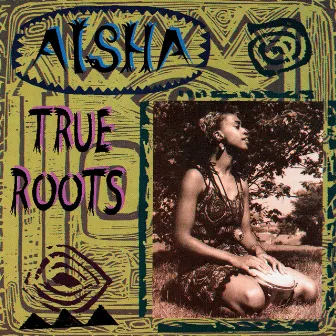 True Roots by Aisha