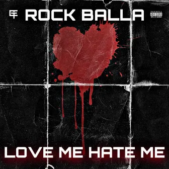 Love Me Hate Me by Rock Balla