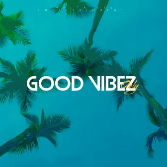 Good Vibez Only by Bí-Claus