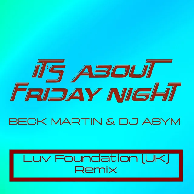 It's About Friday Night - Extended Mix