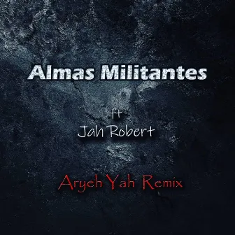 Almas Militantes (Remix) by Aryeh Yah