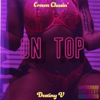 On Top by Crown Chasin'