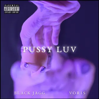 Pussy Luv by Black Jagg