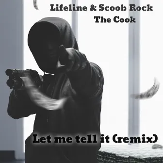 Let Me Tell It (Remix) by Lifeline