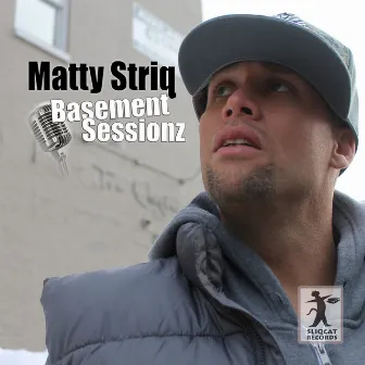 Basement Sessionz by Matty Striq