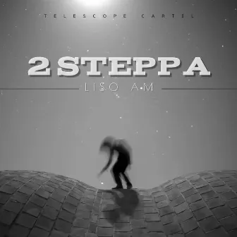 2 Steppa by Liso AM